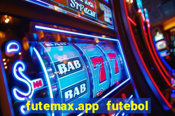 futemax.app futebol ao vivo